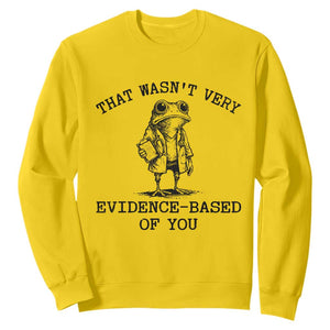 Funny Grumpy Frog Doctor Sweatshirt That Wasnt Very Evidence Based Of You