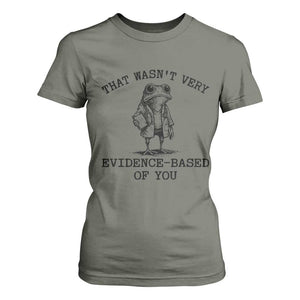 Funny Grumpy Frog Doctor T Shirt For Women That Wasnt Very Evidence Based Of You