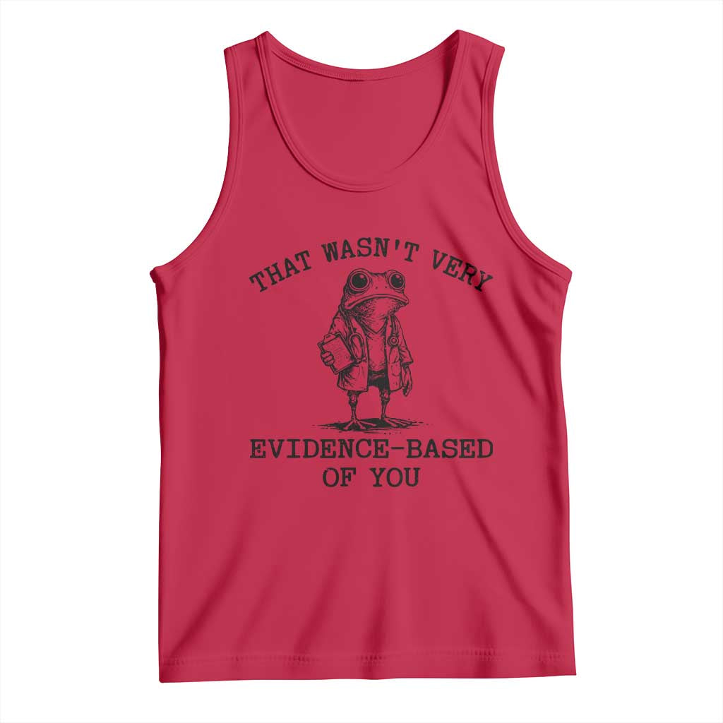 Funny Grumpy Frog Doctor Tank Top That Wasnt Very Evidence Based Of You