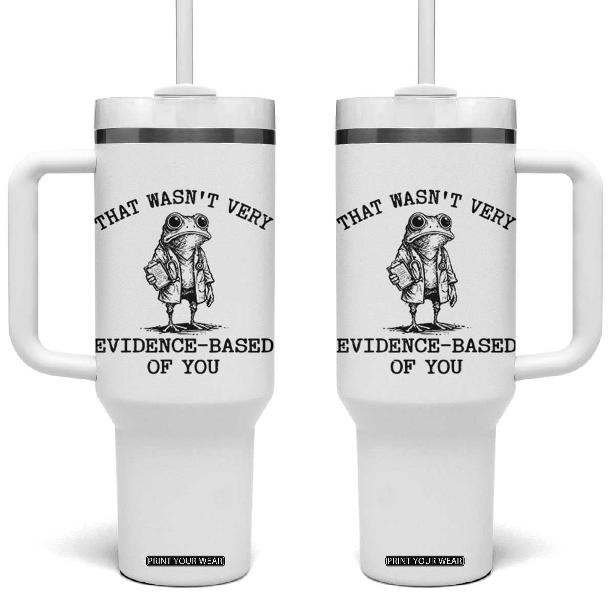 Funny Grumpy Frog Doctor Tumbler With Handle That Wasnt Very Evidence Based Of You