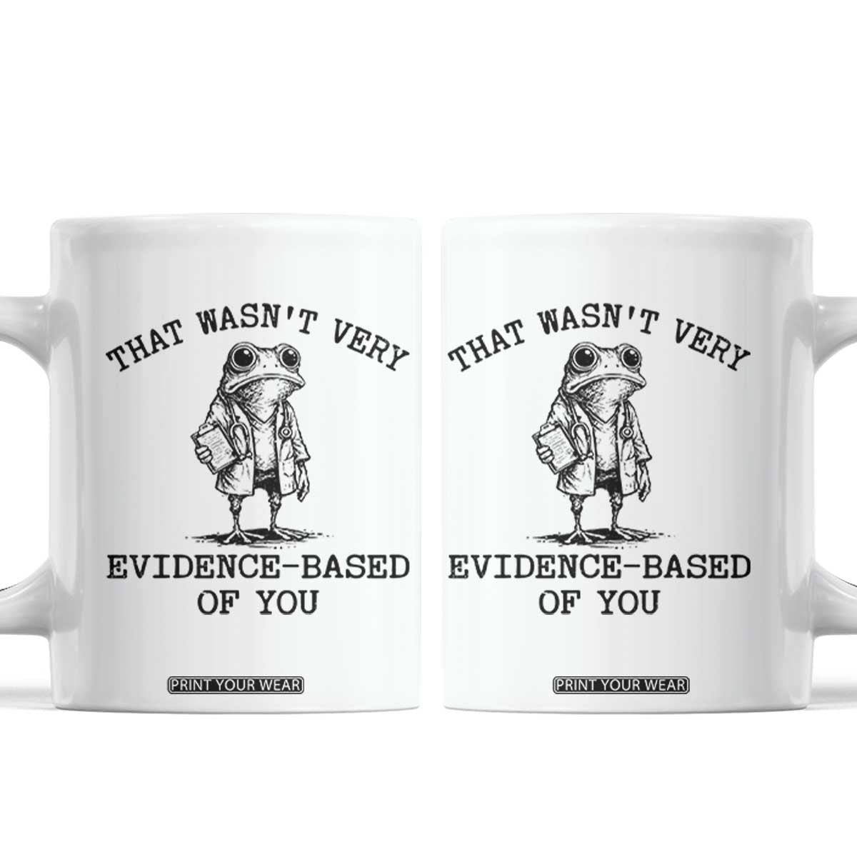 Funny Grumpy Frog Doctor Coffee Mug That Wasnt Very Evidence Based Of You