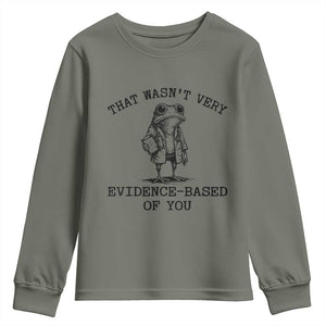Funny Grumpy Frog Doctor Youth Sweatshirt That Wasnt Very Evidence Based Of You