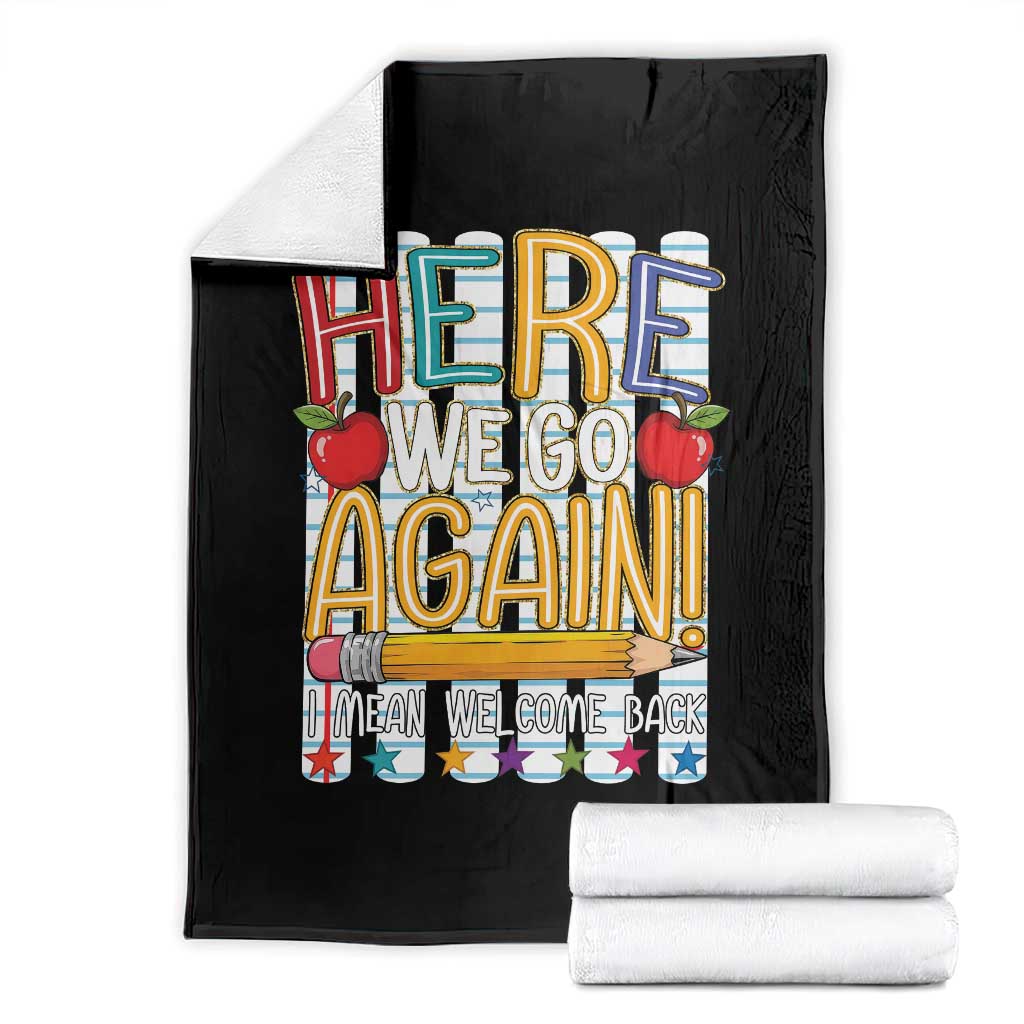 Funny Striped Teacher Back To School Throw Blanket Here We Go Again Welcome Back TS12 Black Print Your Wear