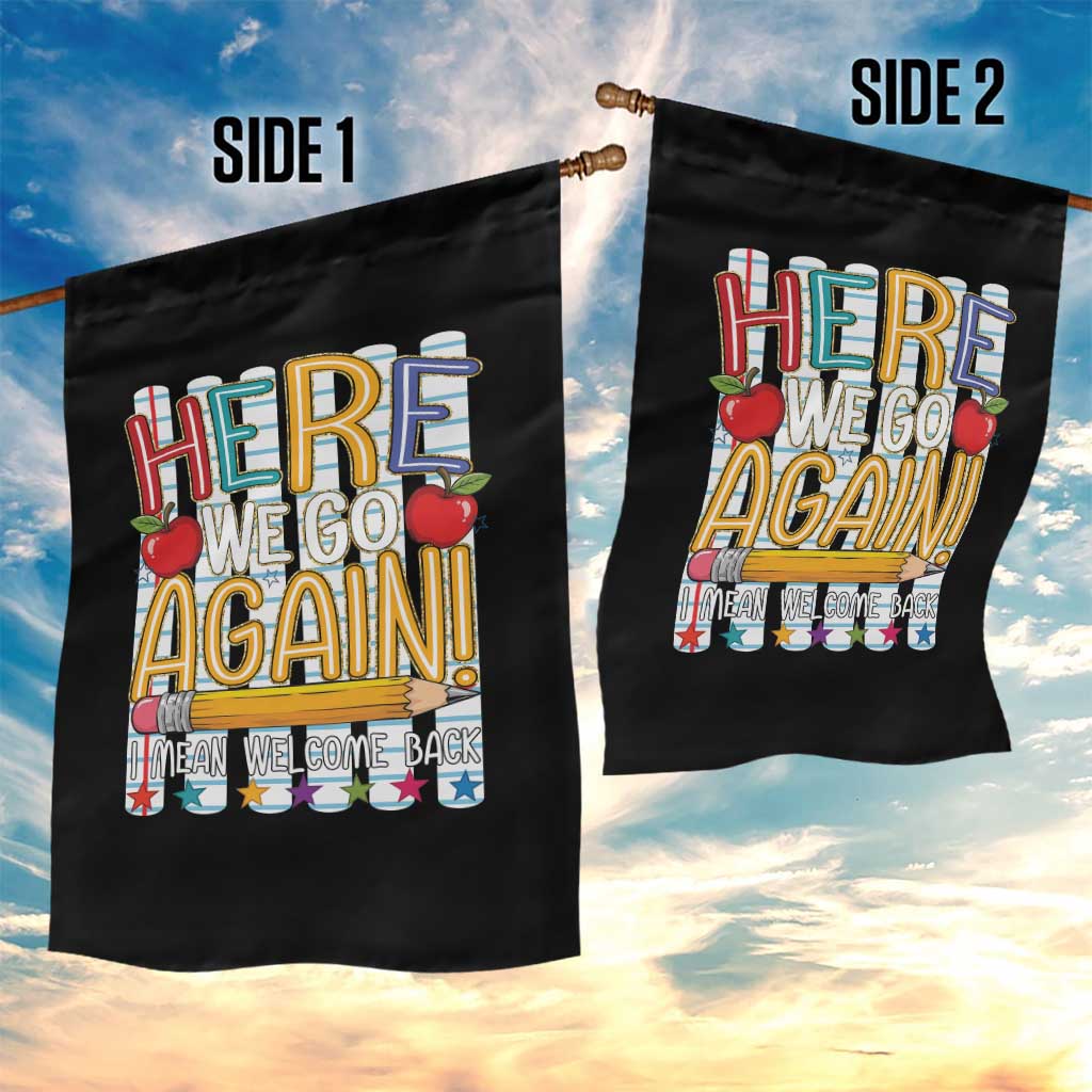 Funny Striped Teacher Back To School Garden Flag Here We Go Again Welcome Back