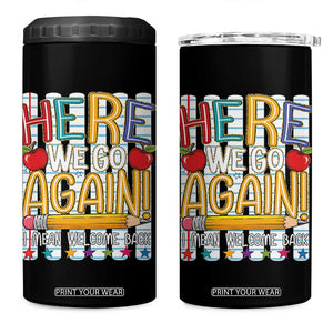 Funny Striped Teacher Back To School 4 in 1 Can Cooler Tumbler Here We Go Again Welcome Back