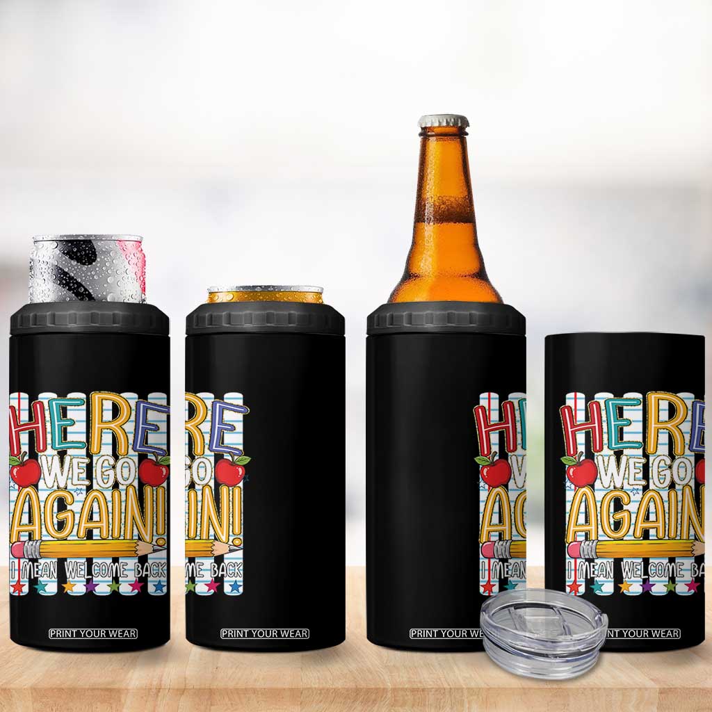 Funny Striped Teacher Back To School 4 in 1 Can Cooler Tumbler Here We Go Again Welcome Back