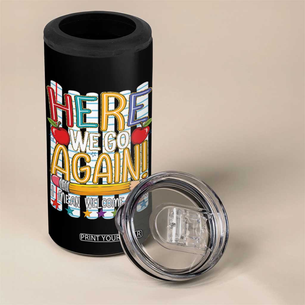 Funny Striped Teacher Back To School 4 in 1 Can Cooler Tumbler Here We Go Again Welcome Back