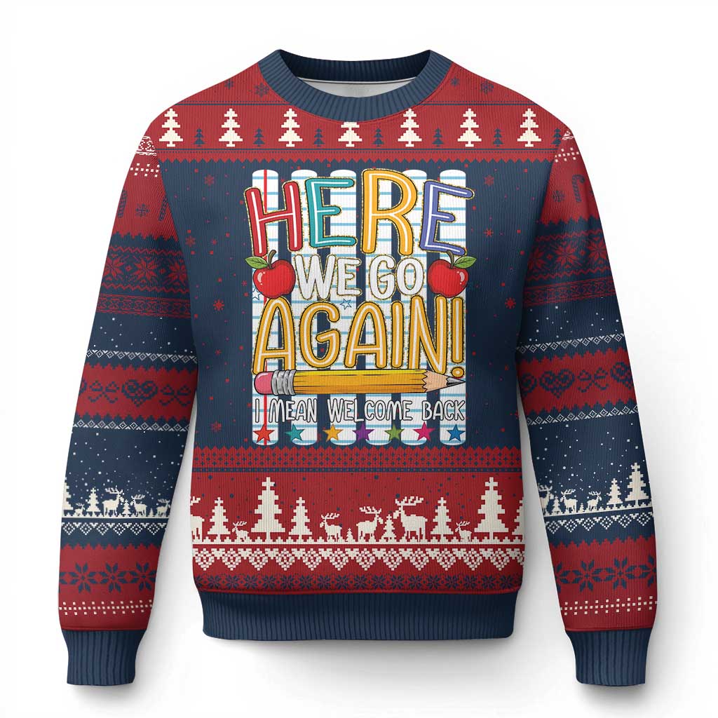 Funny Striped Teacher Back To School Ugly Christmas Sweater Here We Go Again Welcome Back TS12 Navy Red Print Your Wear