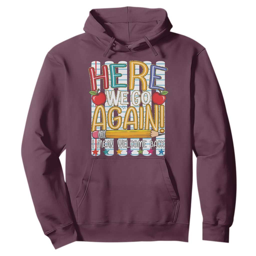 Funny Striped Teacher Back To School Hoodie Here We Go Again Welcome Back