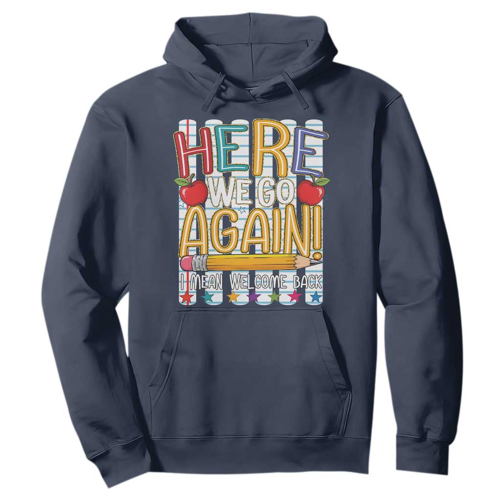 Funny Striped Teacher Back To School Hoodie Here We Go Again Welcome Back