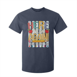 Funny Striped Teacher Back To School T Shirt For Kid Here We Go Again Welcome Back