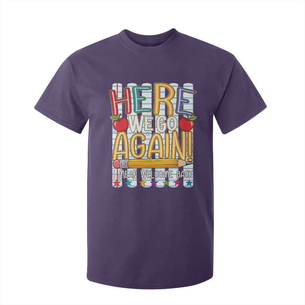 Funny Striped Teacher Back To School T Shirt For Kid Here We Go Again Welcome Back