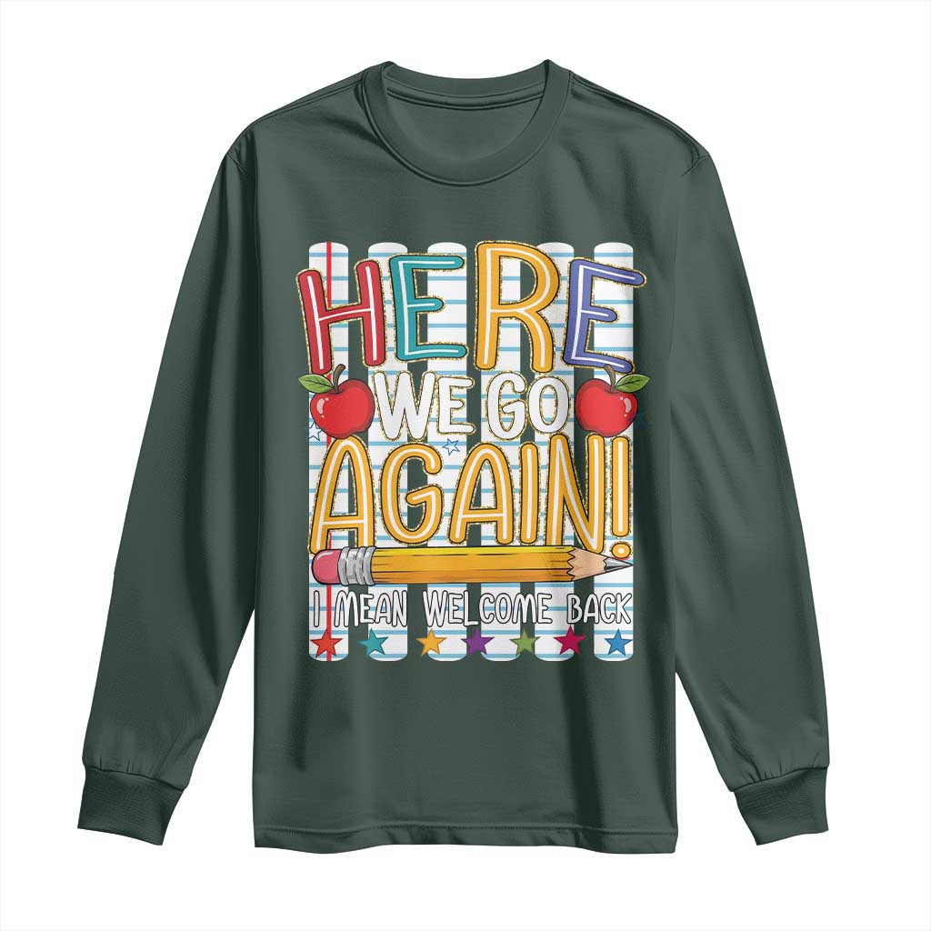Funny Striped Teacher Back To School Long Sleeve Shirt Here We Go Again Welcome Back