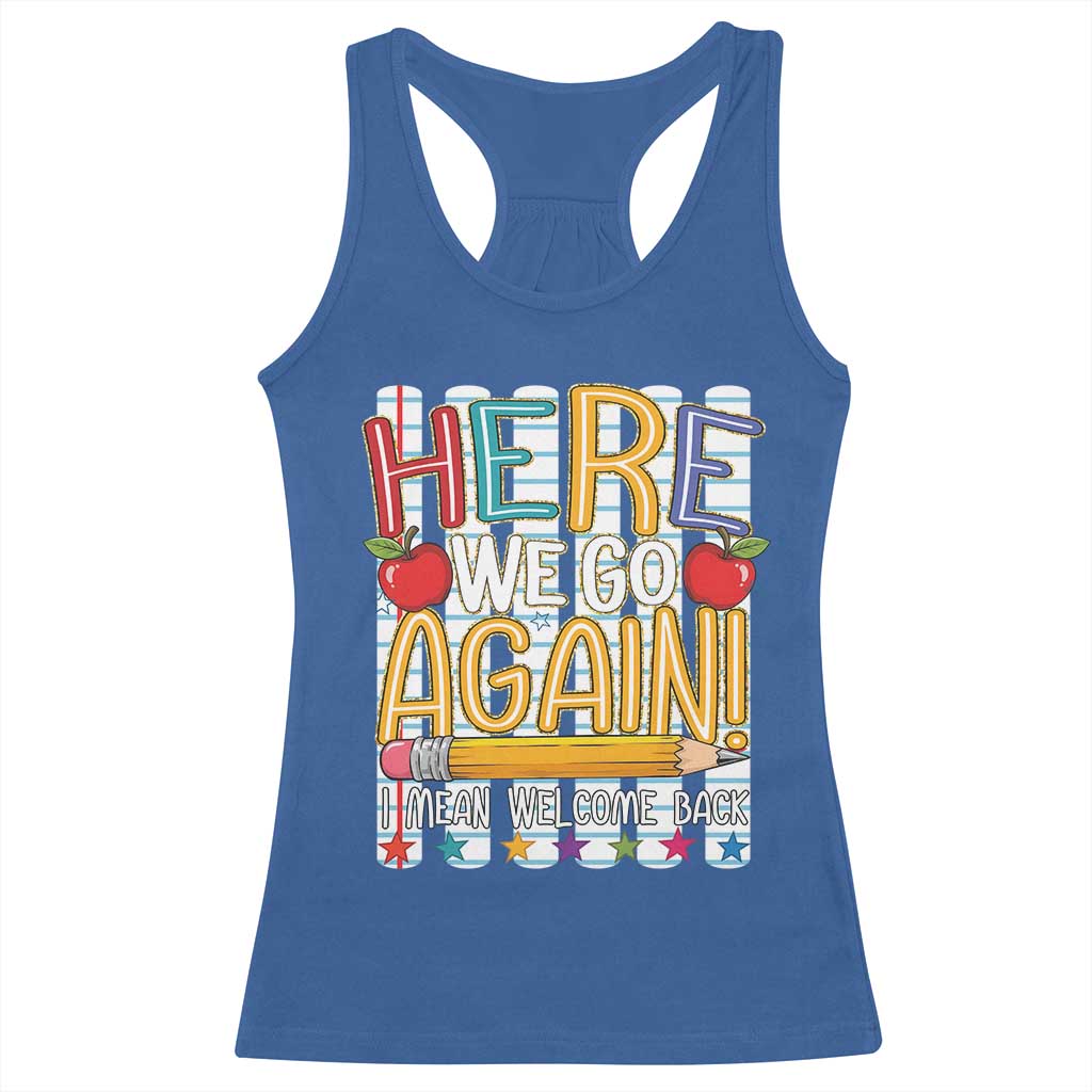 Funny Striped Teacher Back To School Racerback Tank Top Here We Go Again Welcome Back