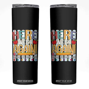 Funny Striped Teacher Back To School Skinny Tumbler Here We Go Again Welcome Back