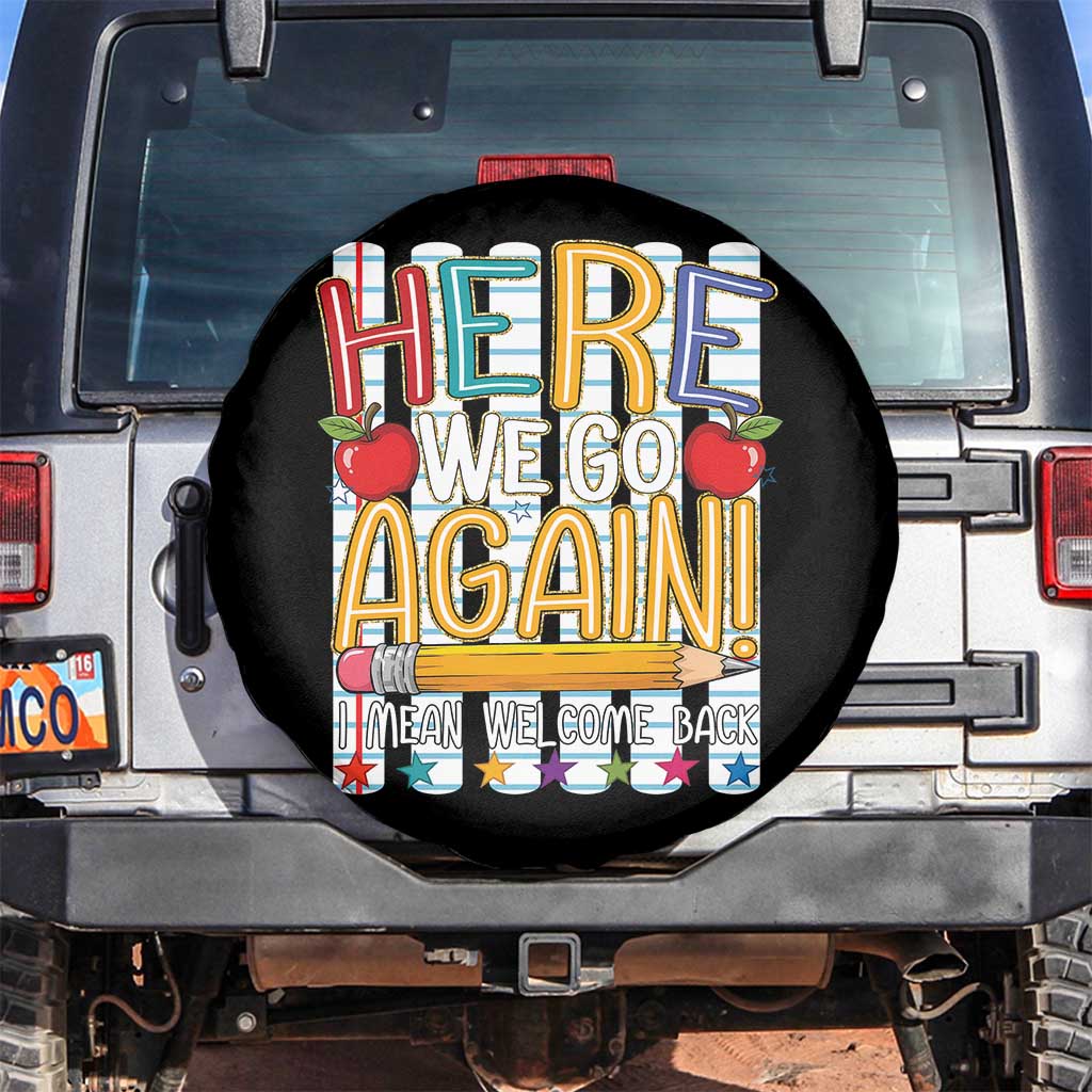 Funny Striped Teacher Back To School Spare Tire Cover Here We Go Again Welcome Back TS12 No hole Black Print Your Wear