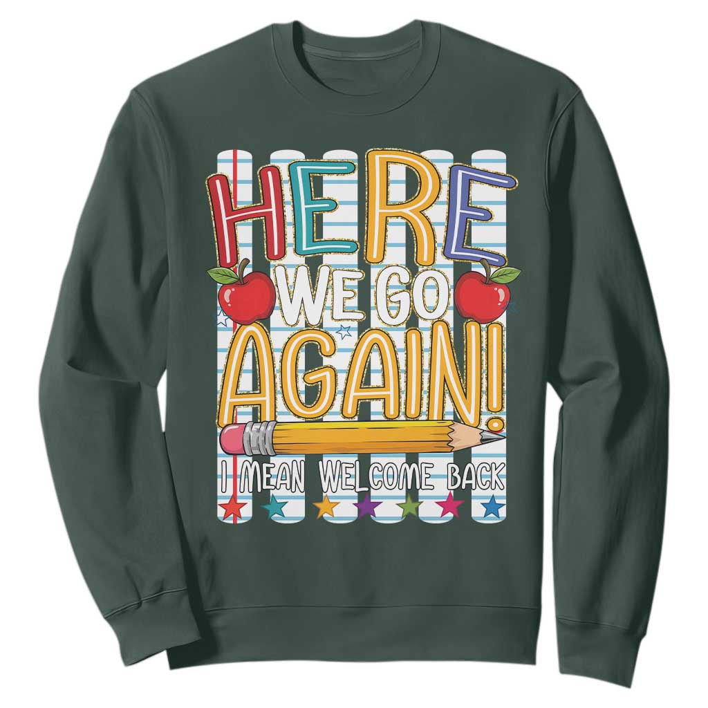 Funny Striped Teacher Back To School Sweatshirt Here We Go Again Welcome Back