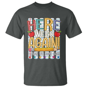 Funny Striped Teacher Back To School T Shirt Here We Go Again Welcome Back
