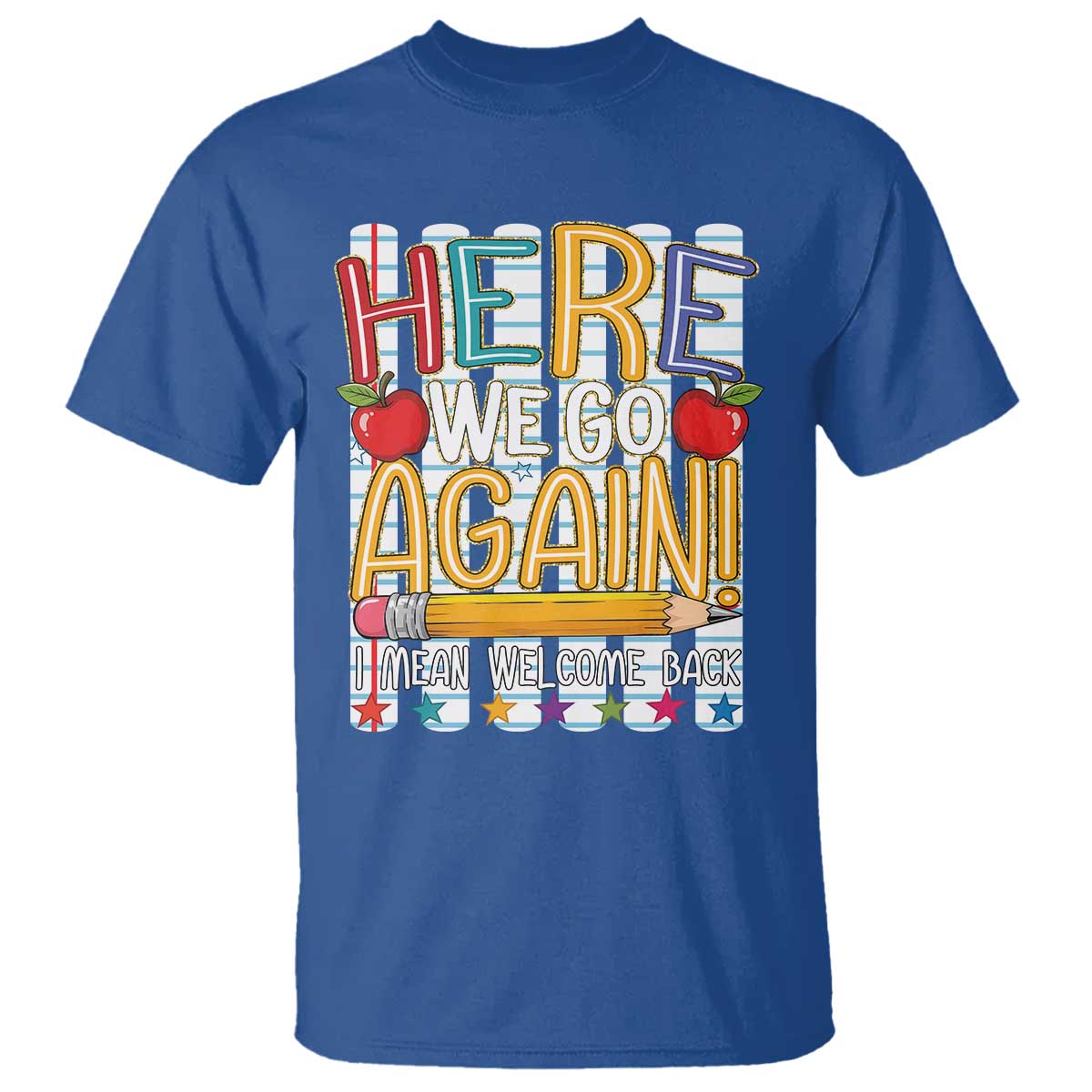 Funny Striped Teacher Back To School T Shirt Here We Go Again Welcome Back