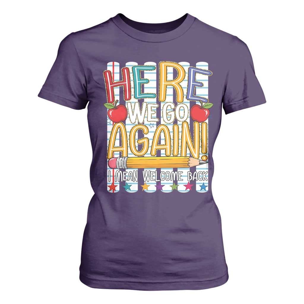 Funny Striped Teacher Back To School T Shirt For Women Here We Go Again Welcome Back