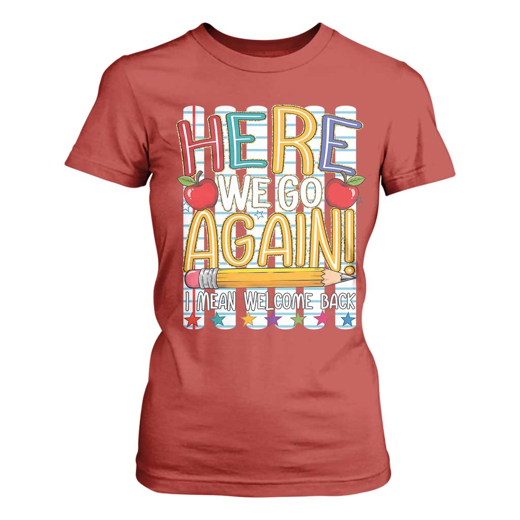 Funny Striped Teacher Back To School T Shirt For Women Here We Go Again Welcome Back