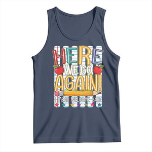 Funny Striped Teacher Back To School Tank Top Here We Go Again Welcome Back