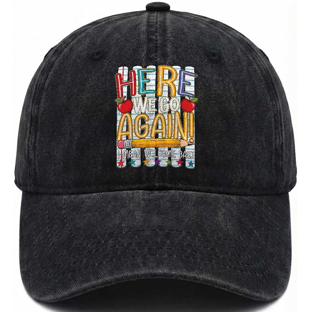 Funny Striped Teacher Back To School Washed Cotton Baseball Cap Here We Go Again Welcome Back TS12 Print Your Wear