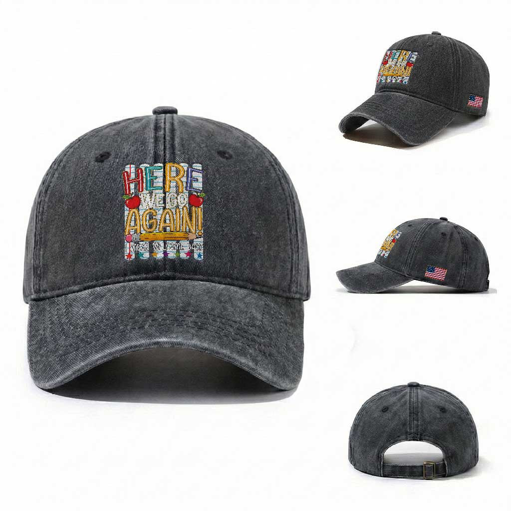Funny Striped Teacher Back To School Washed Cotton Baseball Cap Here We Go Again Welcome Back TS12 Washed Cap Universal Fit Dark Gray Print Your Wear