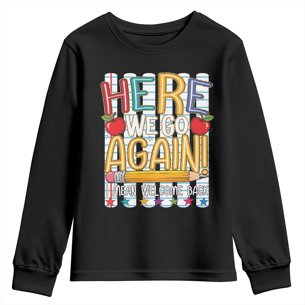 Funny Striped Teacher Back To School Youth Sweatshirt Here We Go Again Welcome Back