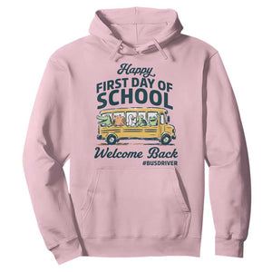 School Bus Driver Gift Hoodie Happy First Day Of School