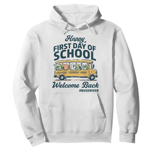 School Bus Driver Gift Hoodie Happy First Day Of School