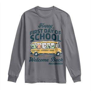 School Bus Driver Gift Long Sleeve Shirt Happy First Day Of School