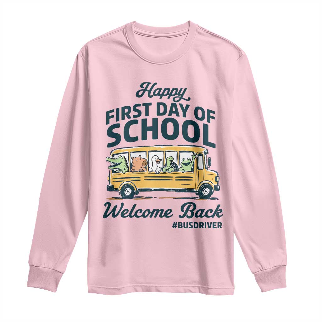 School Bus Driver Gift Long Sleeve Shirt Happy First Day Of School