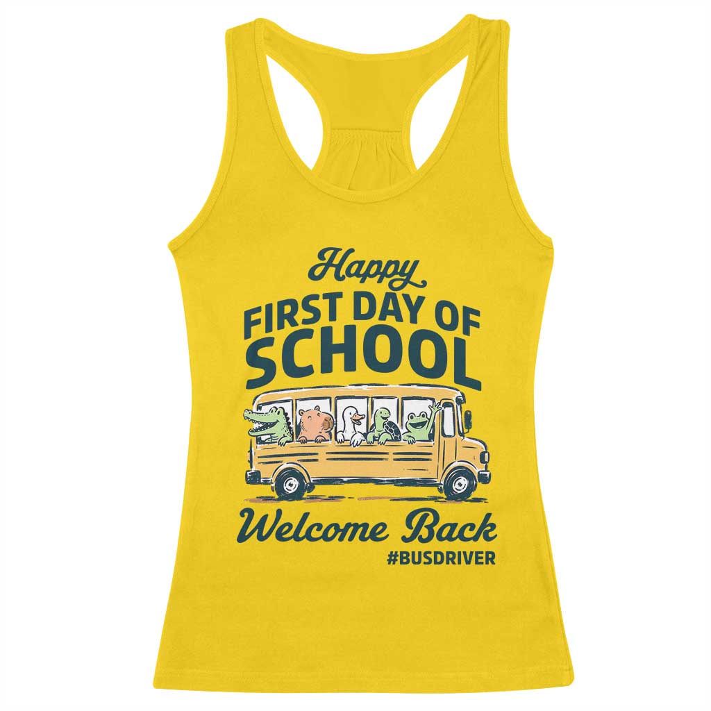 School Bus Driver Gift Racerback Tank Top Happy First Day Of School