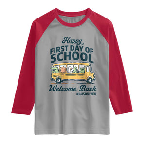 School Bus Driver Gift Raglan Shirt Happy First Day Of School