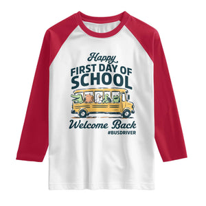 School Bus Driver Gift Raglan Shirt Happy First Day Of School
