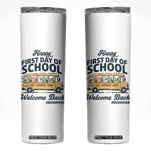 School Bus Driver Gift Skinny Tumbler Happy First Day Of School
