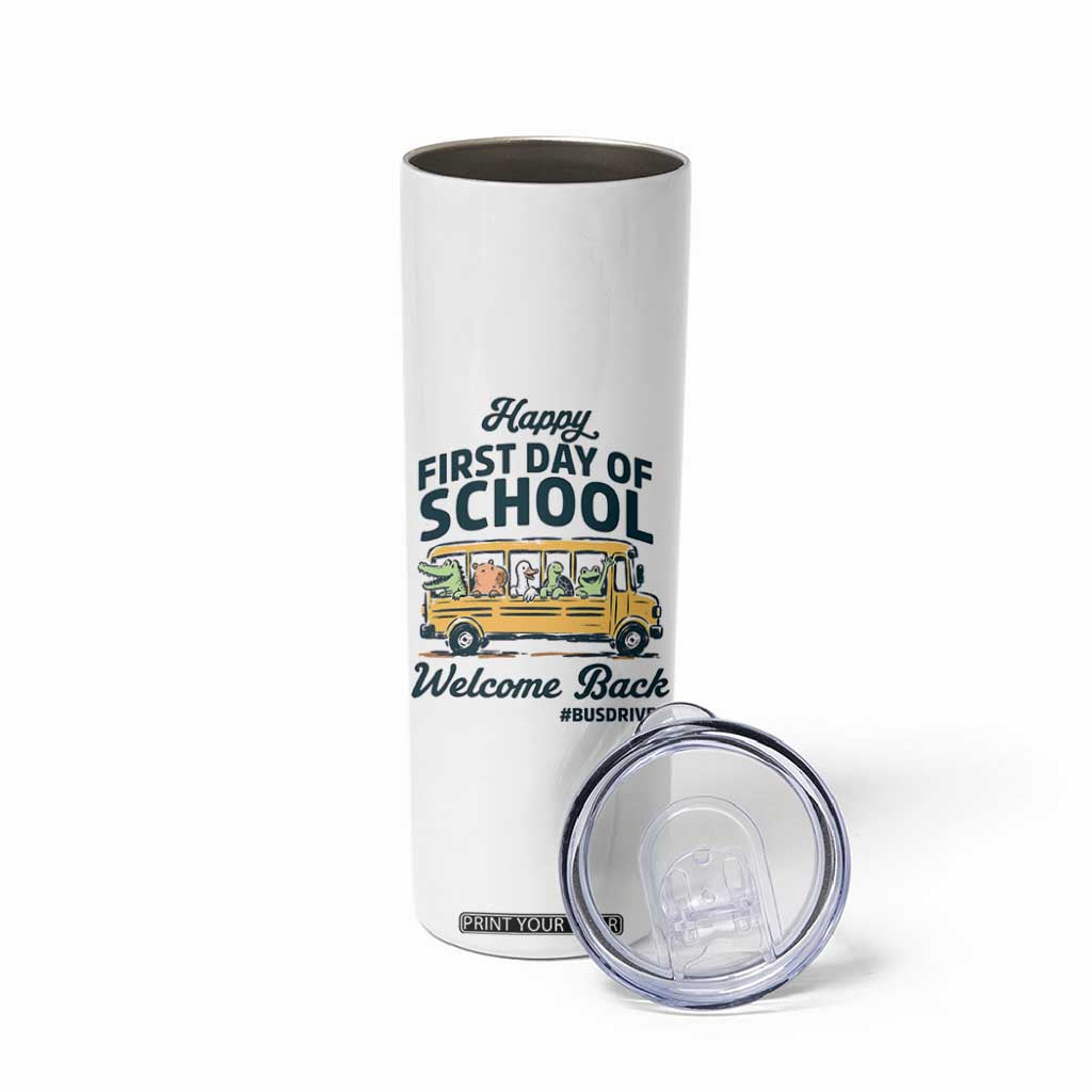 School Bus Driver Gift Skinny Tumbler Happy First Day Of School