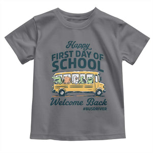 School Bus Driver Gift Toddler T Shirt Happy First Day Of School