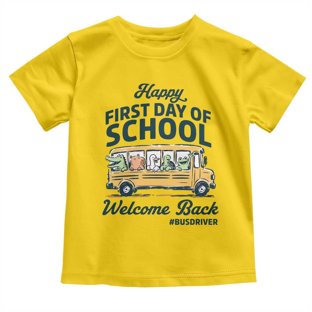 School Bus Driver Gift Toddler T Shirt Happy First Day Of School