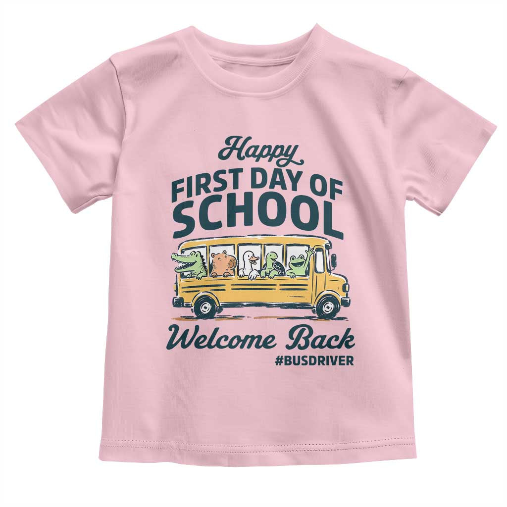 School Bus Driver Gift Toddler T Shirt Happy First Day Of School