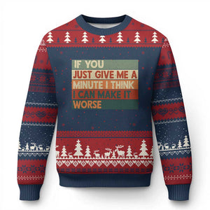 Funny Sarcastic Introvert Quote Ugly Christmas Sweater If You Just Give Me A Minute I Think I Can Make It Worse