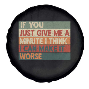 Funny Sarcastic Introvert Quote Spare Tire Cover If You Just Give Me A Minute I Think I Can Make It Worse