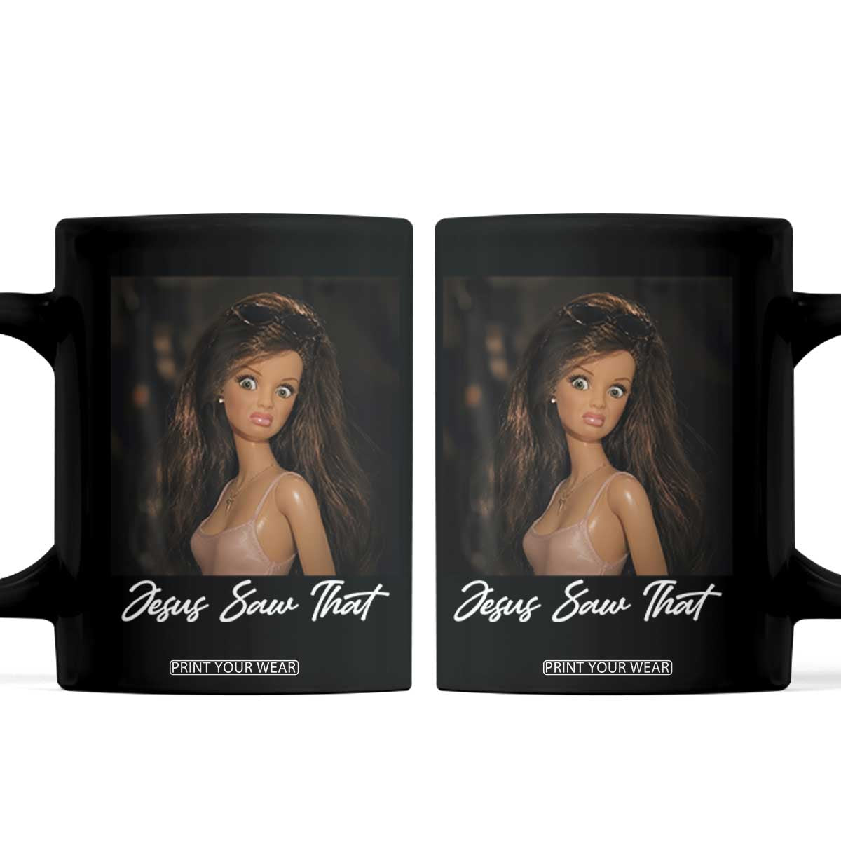 Funny Sassy Christian Doll Face Meme Coffee Mug Jesus Saw That TS12 Black Print Your Wear