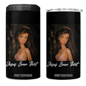 Funny Sassy Christian Doll Face Meme 4 in 1 Can Cooler Tumbler Jesus Saw That