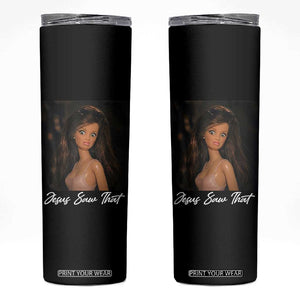 Funny Sassy Christian Doll Face Meme Skinny Tumbler Jesus Saw That