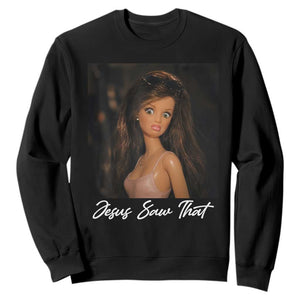 Funny Sassy Christian Doll Face Meme Sweatshirt Jesus Saw That