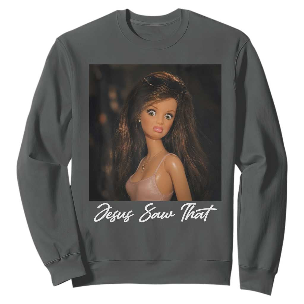 Funny Sassy Christian Doll Face Meme Sweatshirt Jesus Saw That