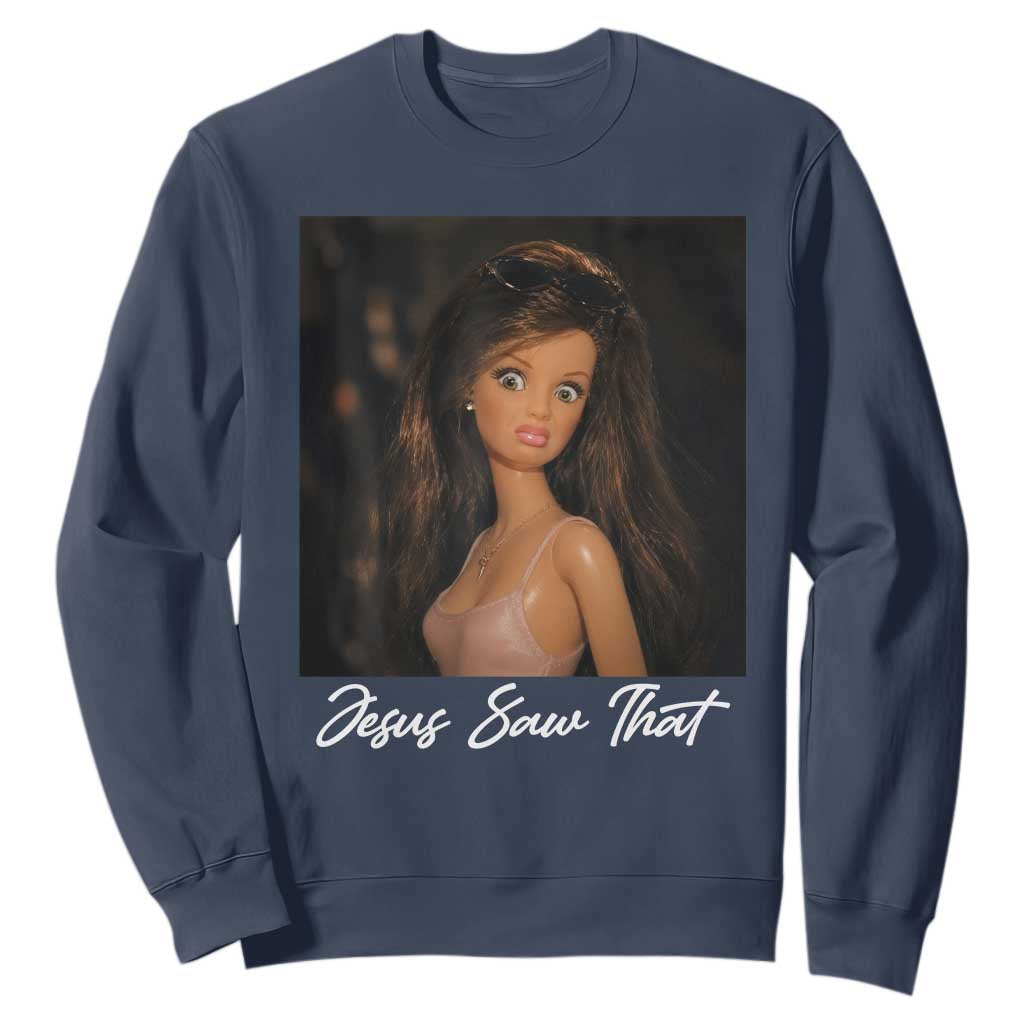 Funny Sassy Christian Doll Face Meme Sweatshirt Jesus Saw That