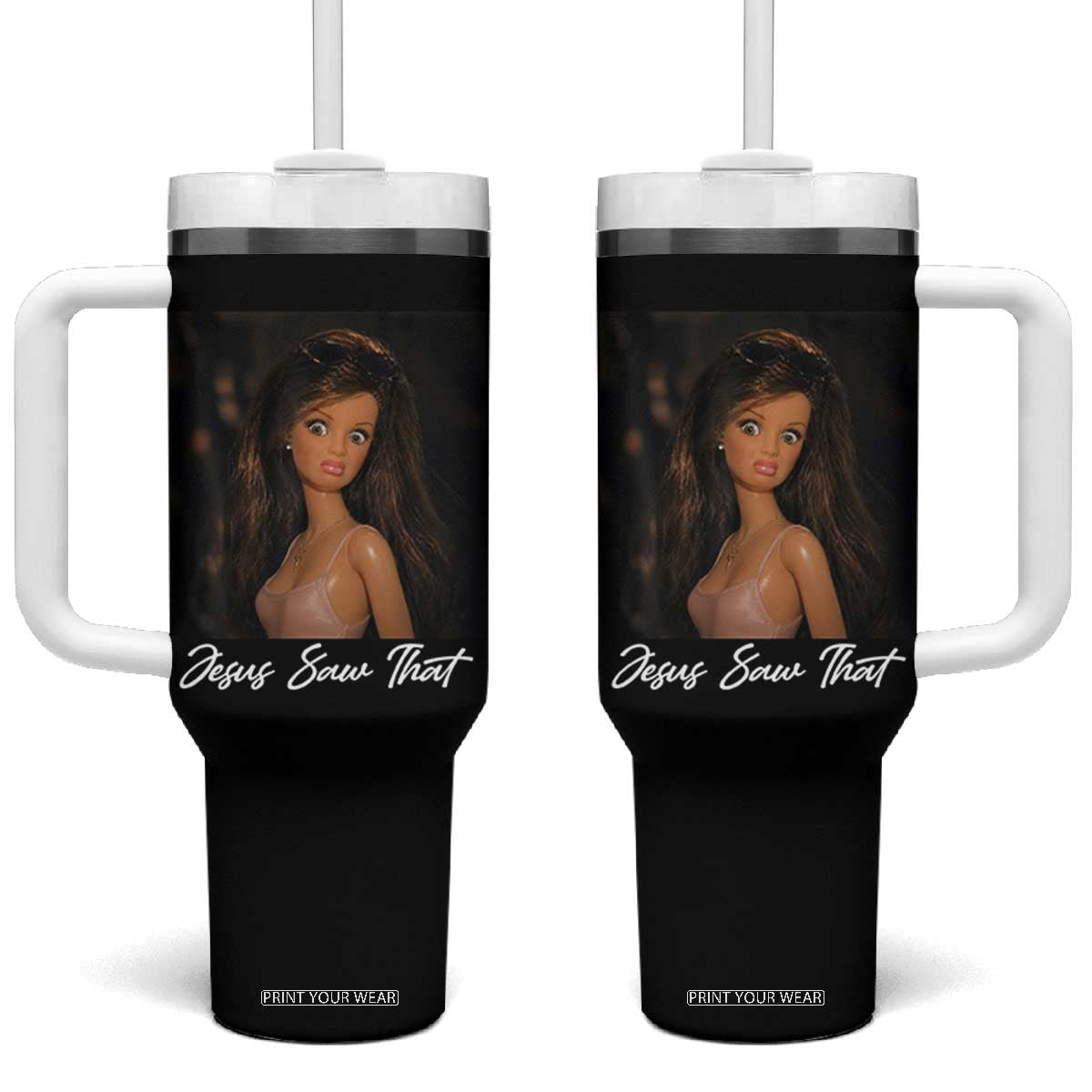 Funny Sassy Christian Doll Face Meme Tumbler With Handle Jesus Saw That TS12 One Size: 40 oz Black Print Your Wear